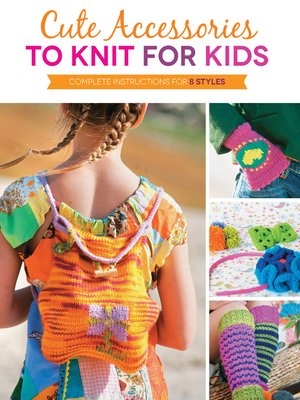cover image of Cute Accessories to Knit for Kids